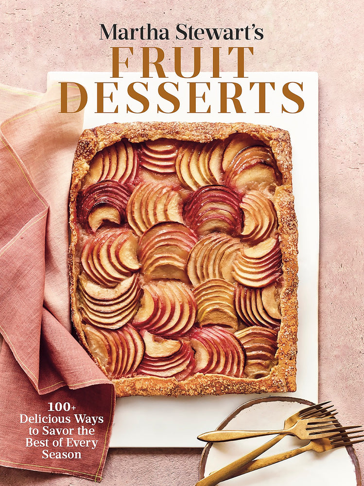 Martha Stewart's Fruit Desserts: 100+ Ways to Savor the Best of Every Season