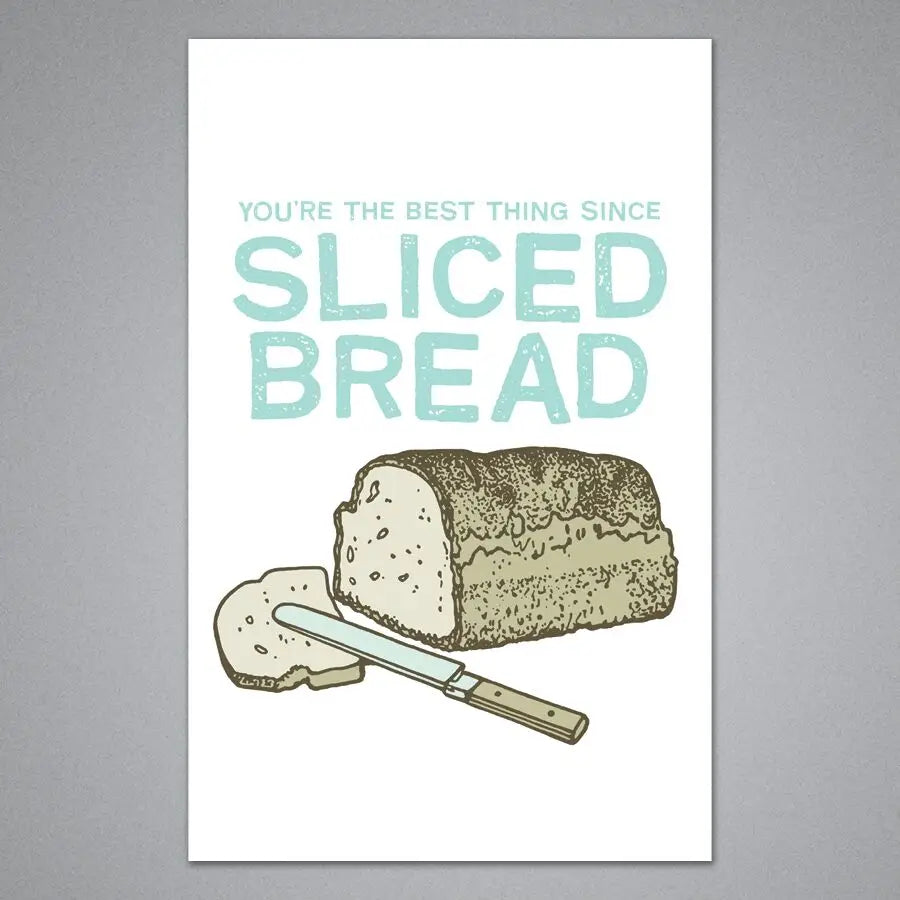 You're the Best Thing Since Sliced Bread Card