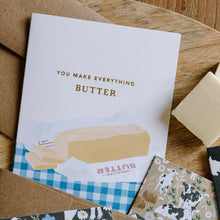 Load image into Gallery viewer, You Make Everything Butter Greeting Card
