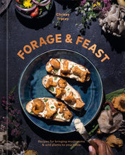 Load image into Gallery viewer, Forage &amp; Feast: Recipes for Bringing Mushrooms &amp; Wild Plants to Your Table
