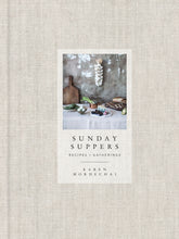 Load image into Gallery viewer, Sunday Suppers: Recipes + Gatherings: A Cookbook
