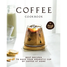 Load image into Gallery viewer, Coffee Cookbook: Best Recipes to Have Your Aromatic Cup of Coffee at Home [Online Only]
